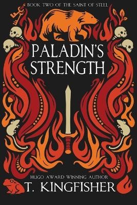 Paladins Strength By T Kingfisher - New Copy - 9781614506157