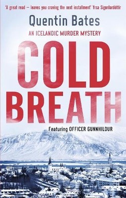 Cold Breath: An Icelandic thriller that will grip y by Bates, Quentin 1472127765