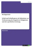 Schlaf Und Schlafhygiene Als MaßNahme Zur Verbesserung Der Kognitiven FäHigkeite