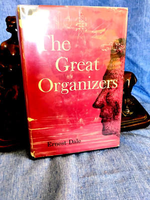 THE GREAT ORGANIZERS ERNEST DALE FIRST EDITION 1960 MGNT. INNOVATION