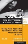 Theory-Based Approaches to Substance Misuse and Abuse Prevention in School: Number 141: New Directions for Youth Development by John Wiley & Sons Inc (Paperback, 2014)