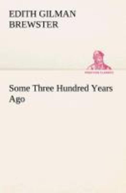 Thumbnail - Some Three Hundred Years Ago | Edith Gilman Brewster | Taschenbuch |