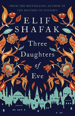 Three Daughters of Eve - Shafak, Elif