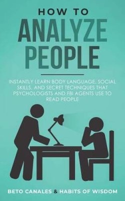 How to Analyze People: Instantly Learn Body Language, Social Skills, and  - GOOD