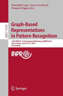 Graph-Based Representations in Pattern Recognition Donatello Conte (u. a.) Buch