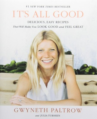 IT'S ALL GOOD: Delicious, Easy Recipes That Will Make You Look Good and Feel...