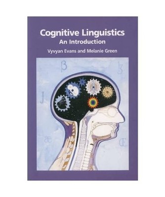 Cognitive Linguistics: An Introduction: An Introduction, Vyvyan Evans, Melanie C