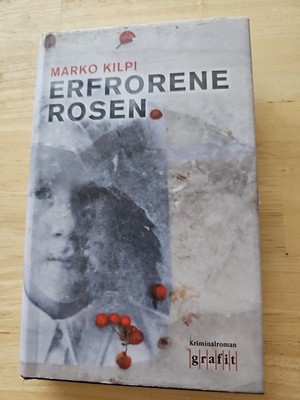 Erfrorene Rosen, Marko Kilpi
