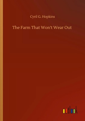 Cyril G. Hopkins | The Farm That Won't Wear Out | Taschenbuch | Englisch (2020)