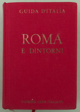 GUIDA D'ITALIA - ROMA E DINTORNI + CARTINA - 1962 T.C.I. - Libro [L17]