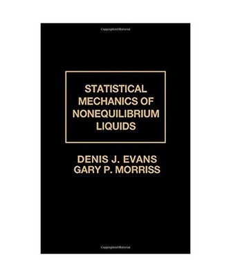 Statistical Mechanics of Nonequilibrium Liquids, Evans, D. J.