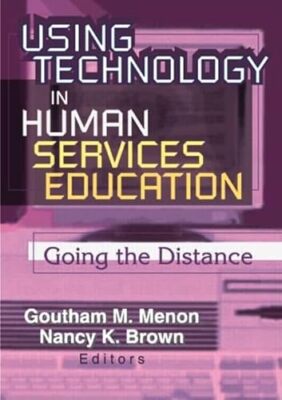 Using Technology in Human Services Education: Going the Distance by Goutham ...