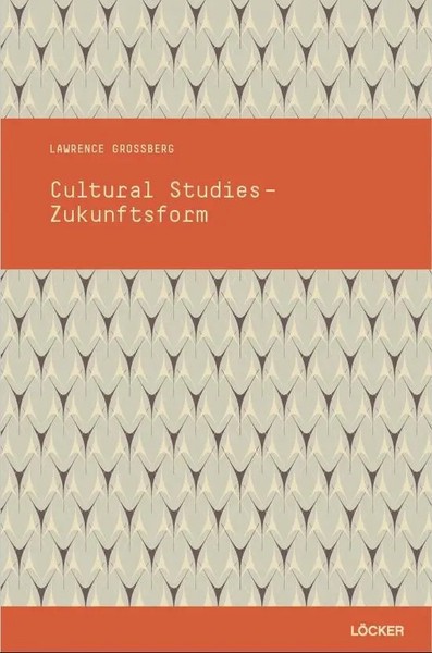 Cultural Studies - Zukunftsform | Cultural Studies 10 | Lawrence Grossberg-image