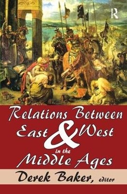 Relations Between East and West in the Middle Ages - 9781138531697