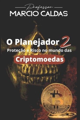 Caldas - O Planejador 2  Proteo e risco no mundo das Criptomoedas -  - X555z