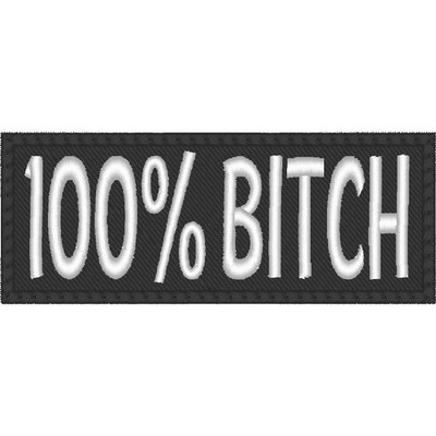 100% B-tch (10x4cm) (Biker / Slogan Embroidered Patch) (NEW)