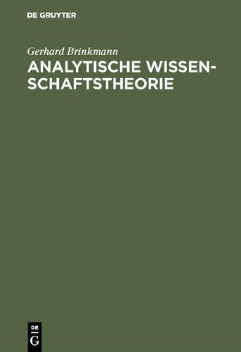 Gerhard Brinkmann Analytische Wissenschaftstheorie (Hardback)