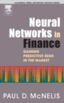 Neural Networks in Finance: Gaining Predictive Edge in the Market (Academic Pr..