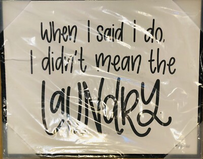 When I said ''I do'' I didn't mean the laundry wood and bead Sign Newlyweds Humor