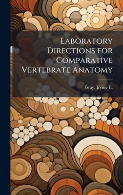 Laboratory Directions for Comparative Vertebrate Anatomy by Irving E. 1897-1980 