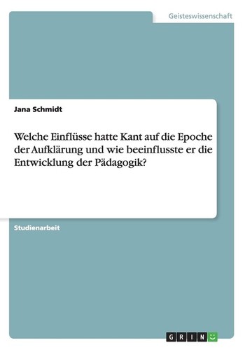 Welche Einfl Sse Hatte Kant Auf Die Epoche Der Aufkl Rung Und Wie 