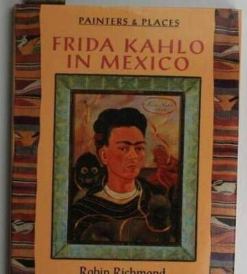 Frida Kahlo in Mexico (Painters and Places Series) - Hardcover - GOOD