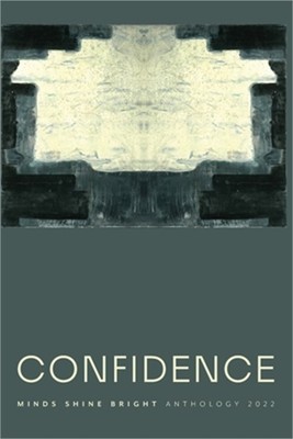 Confidence: Minds Shine Bright Anthology 2022 (Paperback or Softback)