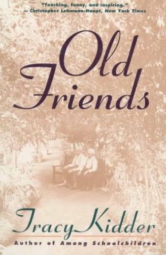 Old Friends - Paperback By Kidder, Tracy - GOOD