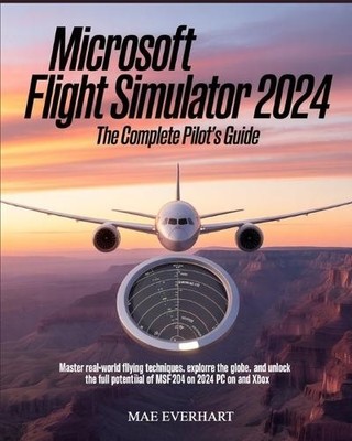 Mae Everhart Microsoft Flight Simulator 2024 (Paperback)