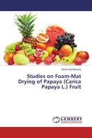 Palani Kandasamy | Studies On Foam-Mat Drying Of Papaya (Carica Papaya L.) Fruit