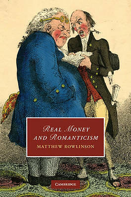 Real Money and Romanticism Rowlinson Hardback Cambridge University Press