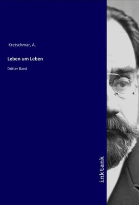 A. Kretschmar | Leben um Leben | Taschenbuch | Deutsch | Dritter Band