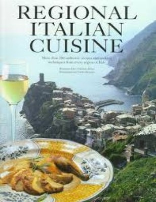 Regional Italian Cuisine: Typical Recipes and Culinary Impressions from All Regi