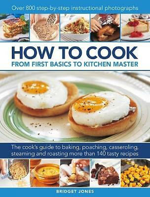 How to Cook: From first basics to kitchen master: The cook's guide to frying,...