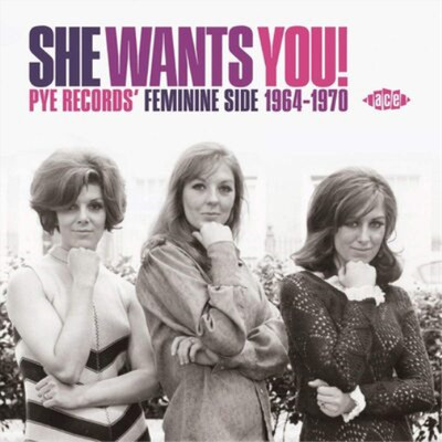 Various Artists She Wants You!: Pye Records' Feminine Side 1964-1970 (CD) Album