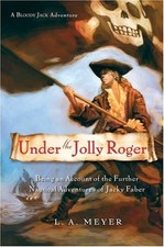 Under the Jolly Roger: Being an Account of the Further Nautical Adventures o...