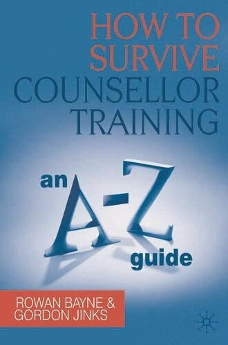 Rowan Bayne Gordon Jinks How To Survive Counsellor Training