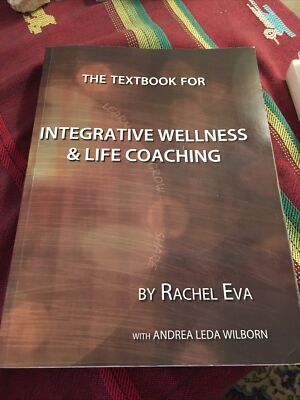 Rachel Eva Textbook Integrative Wellness & Life Coaching Rachel Eva IWA Coaching ...