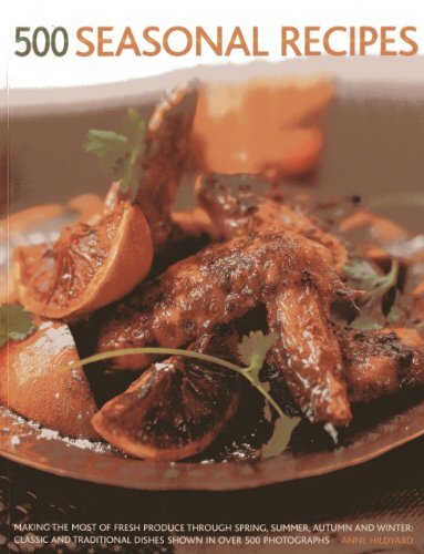 500 Seasonal Recipes: Making the Most of Fresh Produce Through  .9781781460306