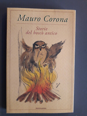 ''GESCHICHTEN EINES ALTEN WALDES '' MAURO CORONA - MONDADORI - 2005 - GUTER ZUSTAND