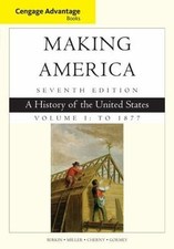 Making America, Volume 1 To 1877 : A History of the US Making America, Volume 1 To 1877 : A History of the US