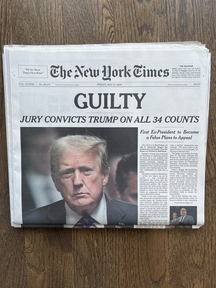 MAY 31, 2024 NY TIMES DONALD TRUMP GUILTY JURY CONVICTS 34 COUNTS