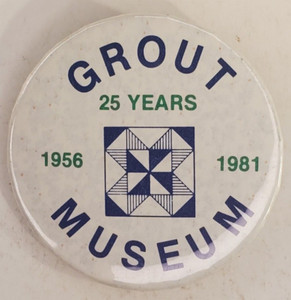 Vintage 1981 Grout Museum Waterloo  IA  25 Year Celebration Pinback Button