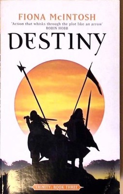 Destiny: Trinity Book Three: Book Three: Trinity Series McIntosh, Fiona: