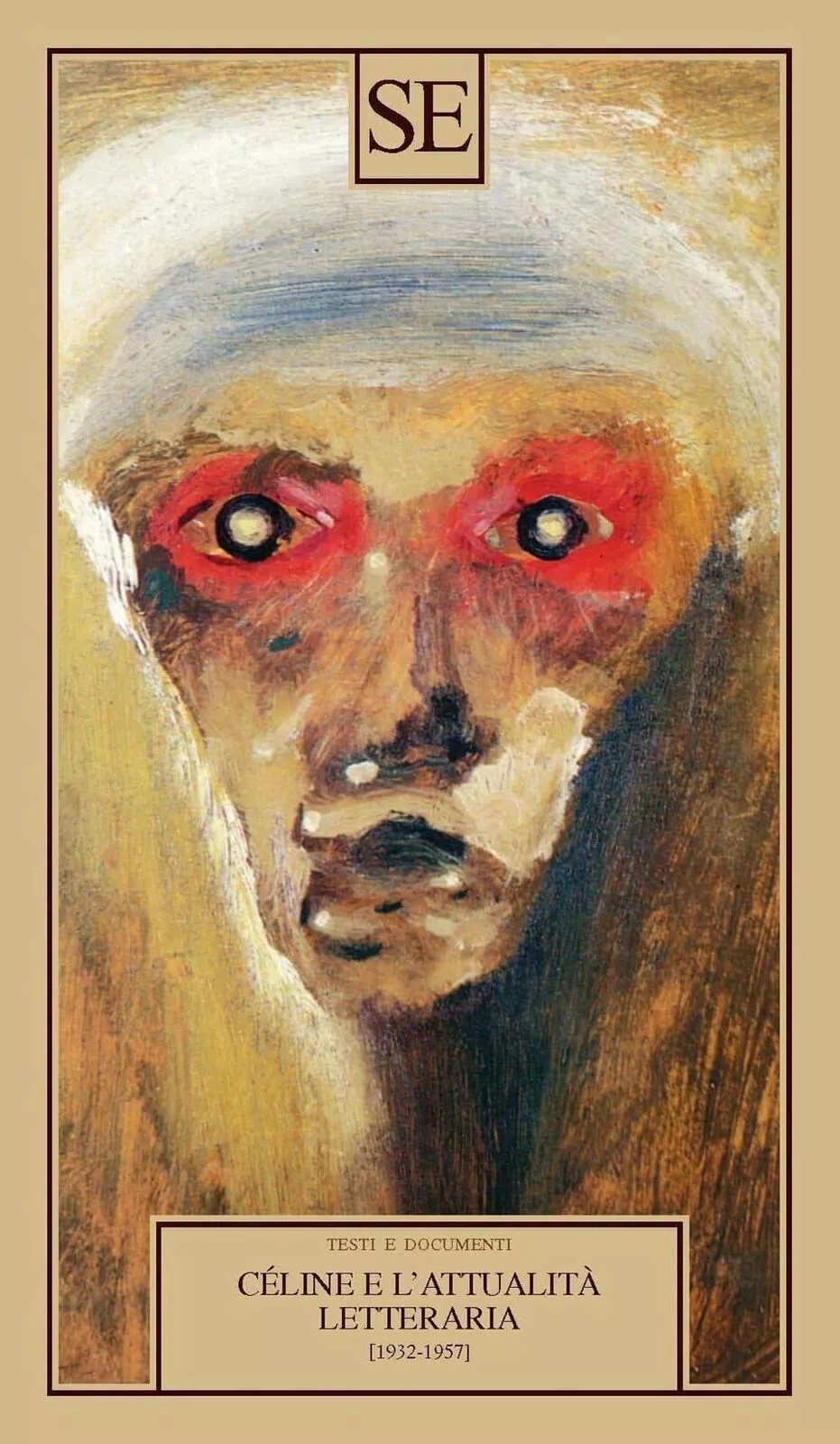 Céline e l’attualità letteraria 1932-1957 - SE