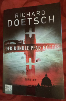 Richard Doetsch - Der dunkle Pfad Gottes - Roman - Thriller - Verschwörung -