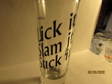 Lick it- Slam it- Suck it- shooter 4" shotglass- on clear - new