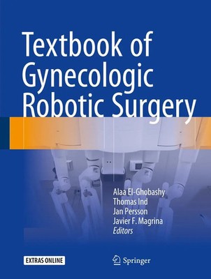 Alaa El-Ghobashy (u. a.) | Textbook of Gynecologic Robotic Surgery | Buch (2018)
