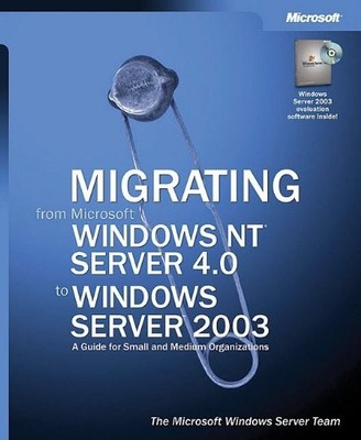 Migrating from Microsoft  Windows NT  Server 4.0 to Windows Server(TM) 200...