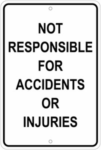Not Responsible for Accidents or Injuries 8"x12" Aluminum Sign | eBay